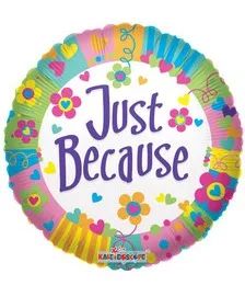 Just Because Mylar 18" Balloon Helium Filled