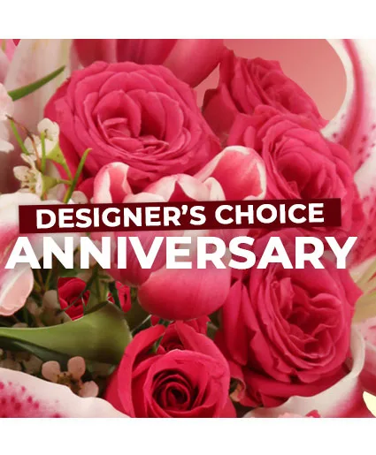 Anniversary Florals Designer's Choice Anniversary Florals Designer's Choice