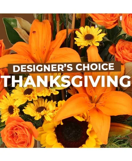 Thanksgiving Designer's Choice Custom Arrangement Thanksgiving Designer's Choice Custom Arrangement