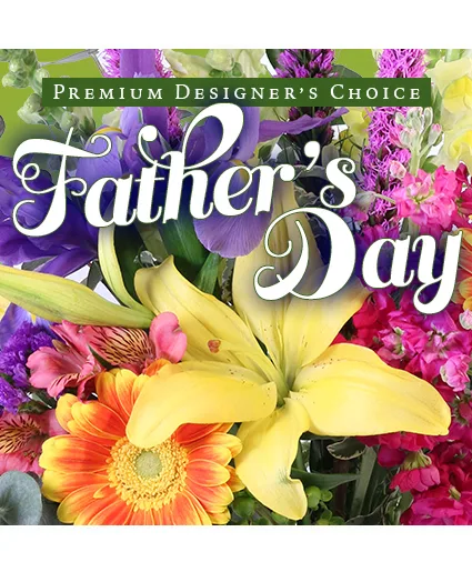 Father's Day Florals Premium Designer's Choice Father's Day Florals Premium Designer's Choice