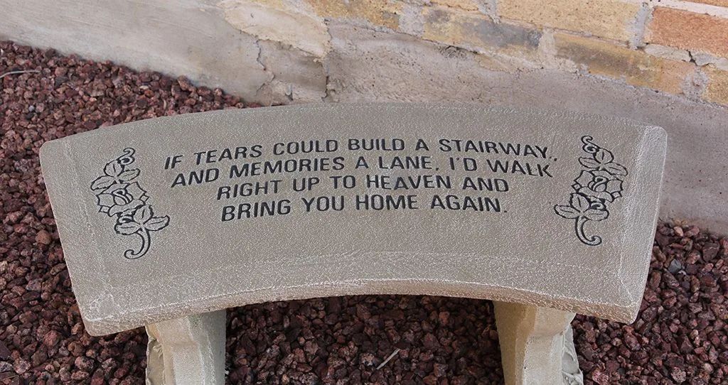 If Tears Could Build a Stairway Memorial Bench